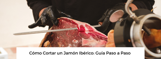 Cómo Cortar un Jamón Ibérico: Guía Paso a Paso